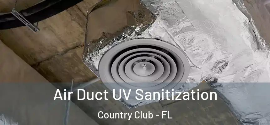 Air Duct UV Sanitization Country Club - FL