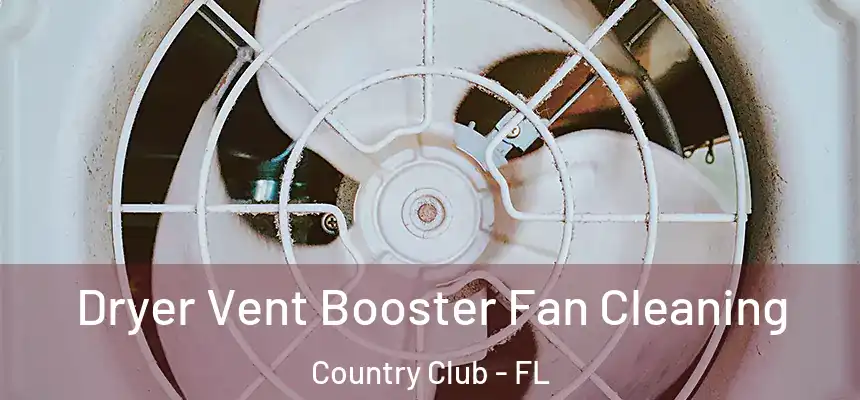 Dryer Vent Booster Fan Cleaning Country Club - FL