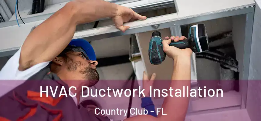 HVAC Ductwork Installation Country Club - FL
