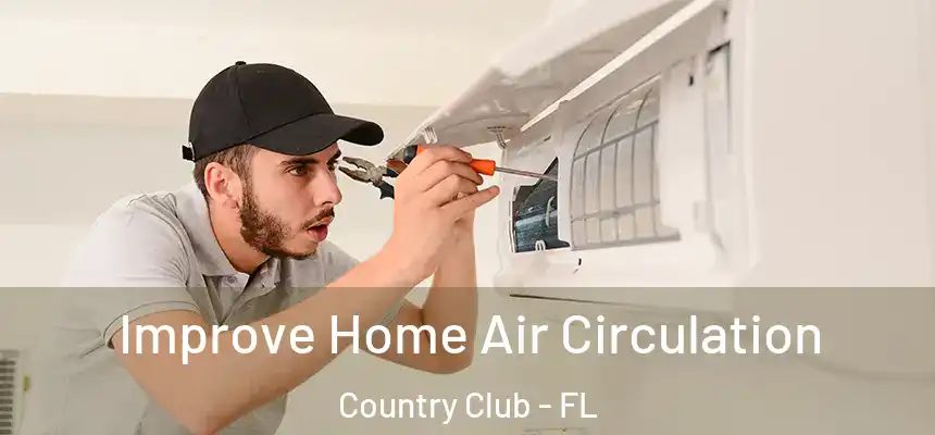 Improve Home Air Circulation Country Club - FL