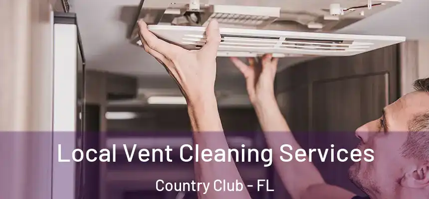Local Vent Cleaning Services Country Club - FL
